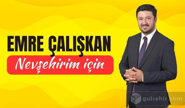 ÇALIŞKAN: Nevşehirim için