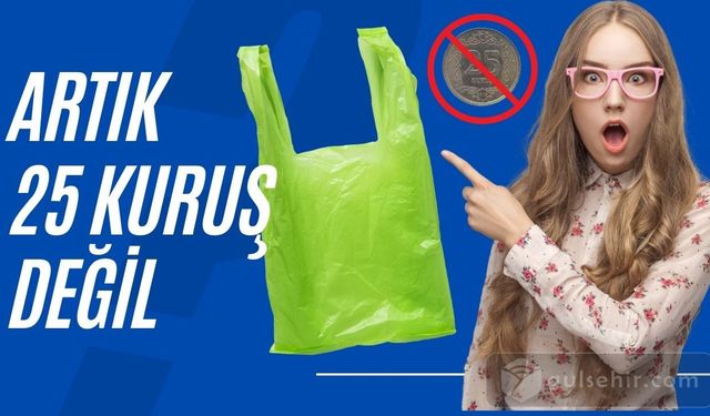 Plastik poşete zam! Artık 25 kuruş değil