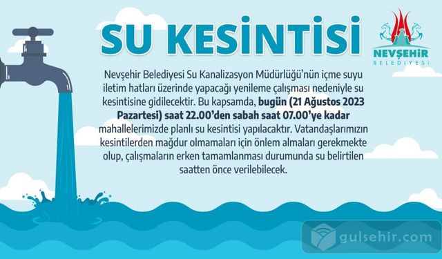 Su kesintisi: 21 Ağustos Nevşehir su kesintisi