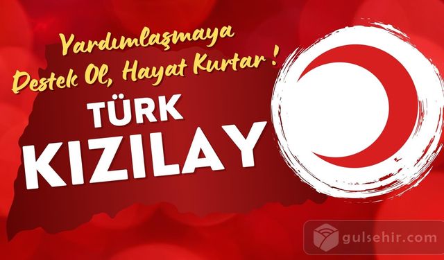 Türkiye Kızılay Derneği: Yardımlaşmaya Destek Ol, Hayat Kurtar !