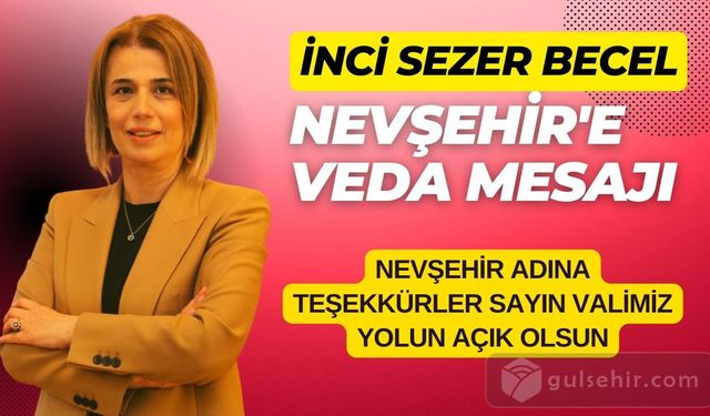 Valimiz İnci Sezer Becel’in İlimize veda mesajı