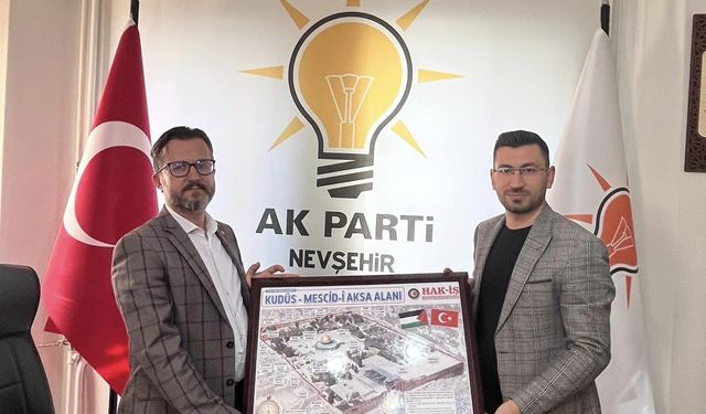 Nevşehir'de ''HAK-İŞ ten AK Parti ve MHP'ye Hayırlı Olsun Ziyareti ''