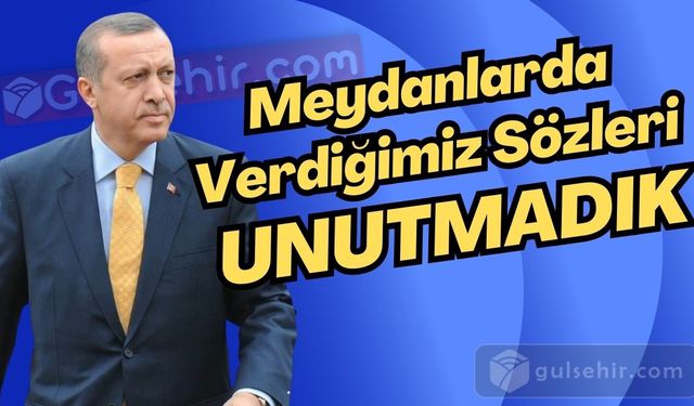 Cumhurbaşkanı Erdoğan: Meydanlarda Verdiğimiz Sözleri Unutmadık, Eserleriyle Konuşan Bir Hükûmeti