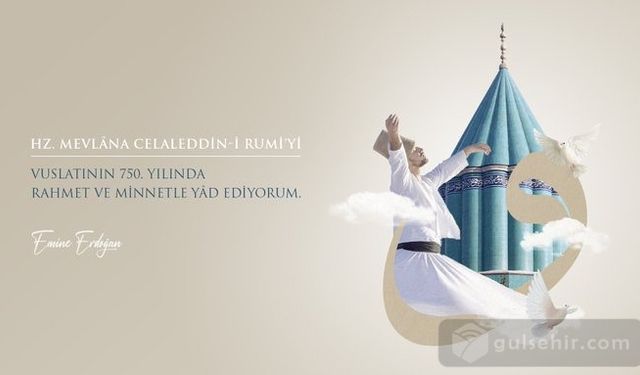 Hz. Mevlâna Celaleddin-i Rumi'nin 750. Vuslat Yıl Dönümünde: Çağları Aşan Kardeşlik İkliminin Mimarını Rahmetle Anıyoruz