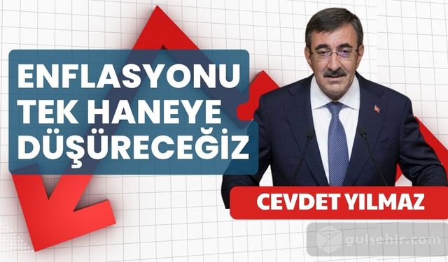 Yılmaz: Aşama Aşama Enflasyonu Tek Haneli Rakamlara Düşüreceğiz