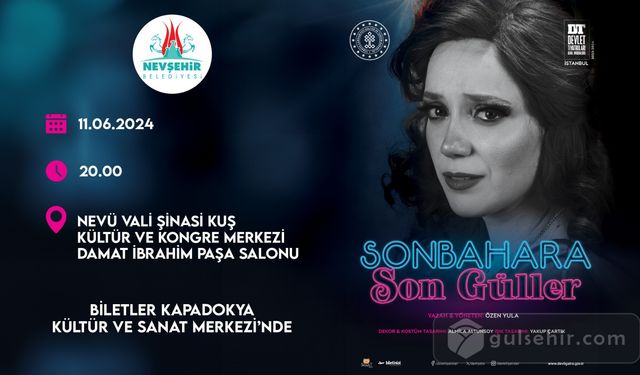 "Sonbahara Son Güller" Nevşehir'de sahnelenicek.