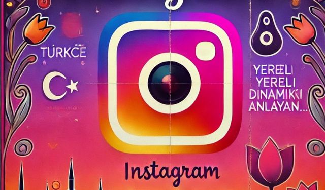 Instagram, "Türkçe Bilen" Bir Yönetici Arıyor: Türkçe Dil Yetkinliği Aranan Özellikler Arasında