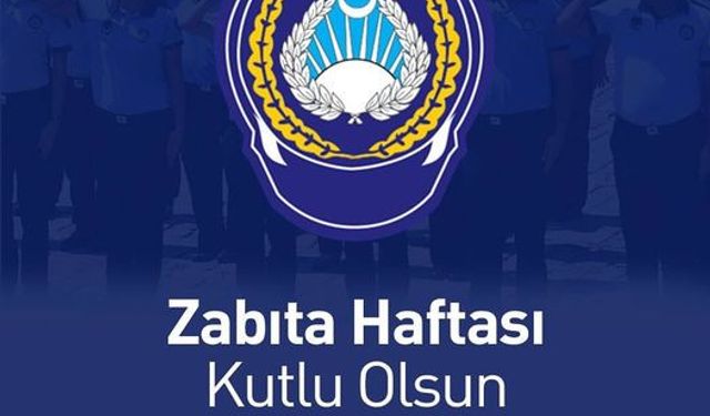 Başkan Çamcı’dan Zabıta Haftası Kutlaması