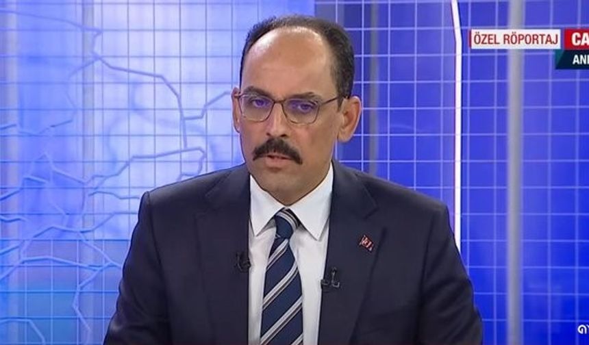 Cumhurbaşkanlığı Sözcüsü İbrahim Kalın, gündeme ilişkin soruları yanıtladı