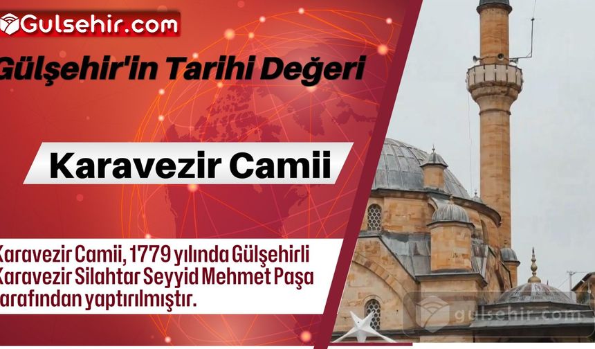 Gülşehir'in Tarihi Değeri: Karavezir Camii